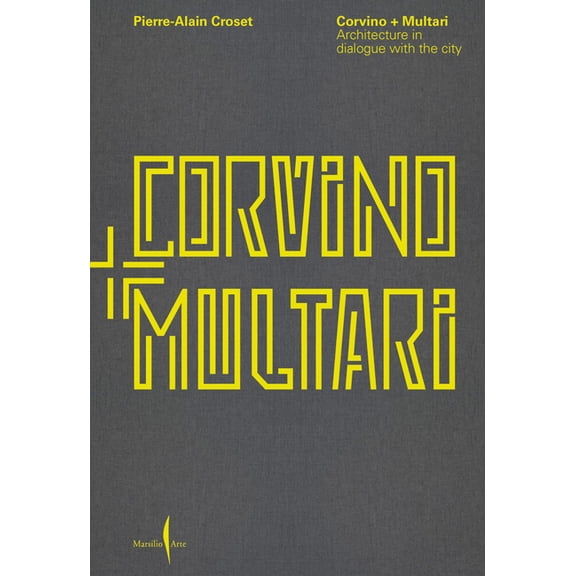 Corvino Multari: Architecture in Progress: 1995-2025, (Paperback)