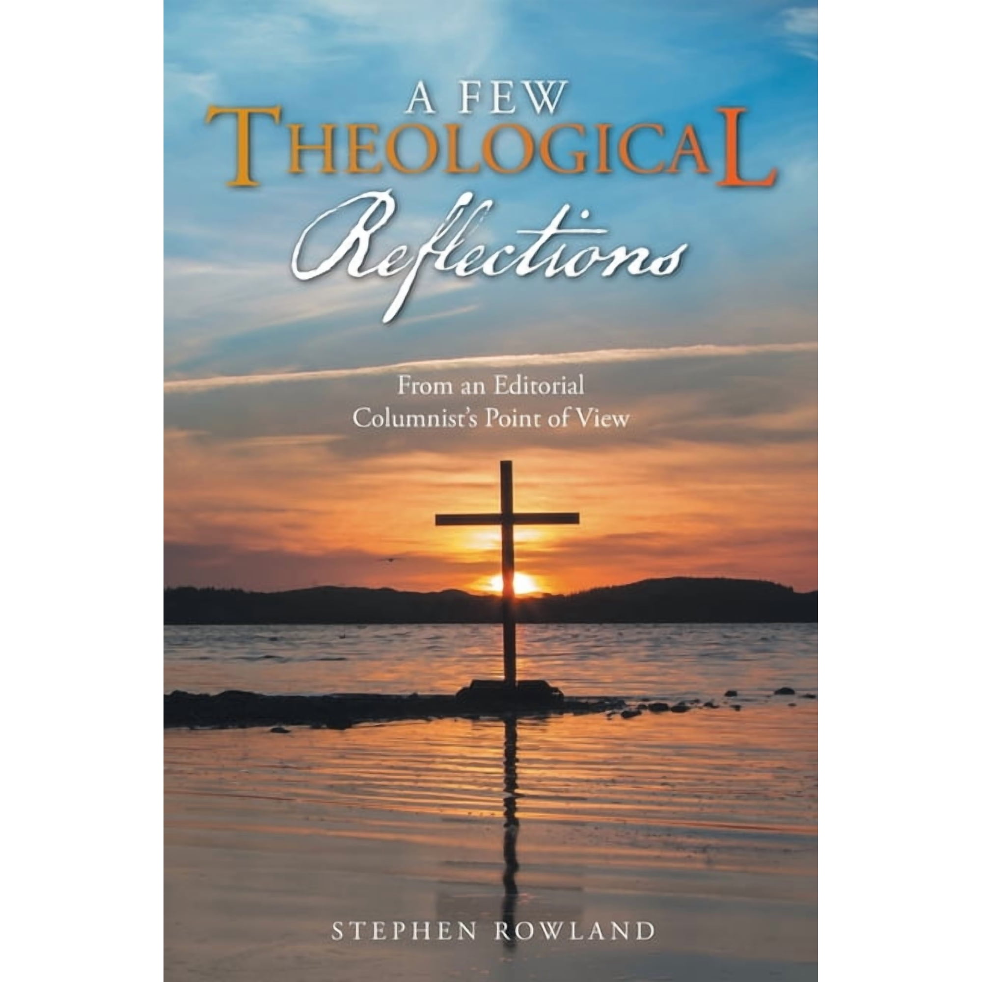A Few Theological Reflections: From an Editorial Columnist s Point of View (Paperback)