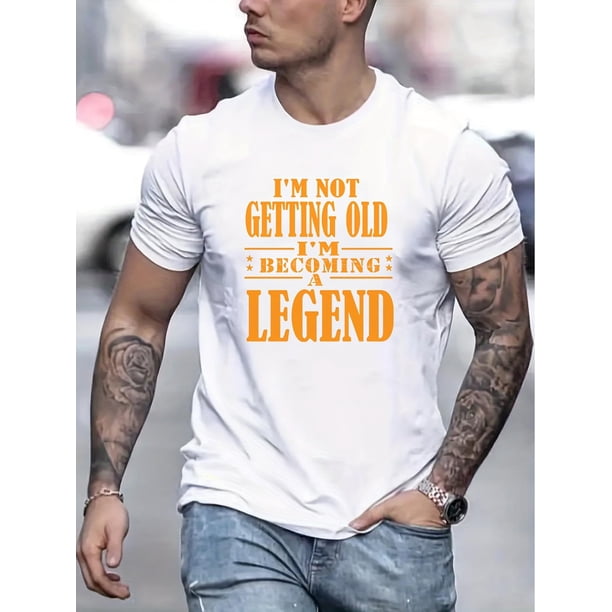 I'm Not Getting Old I'm Becoming A Legend Graphic Print Men's Creative Top, Casual Slightly Stretch Short Sleeve Crew Neck T-shirt, Men's Tee For Summer Outdoor