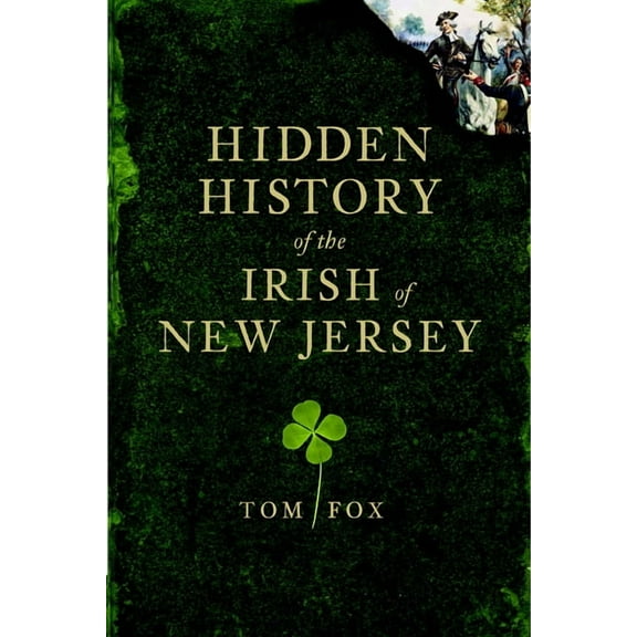 Hidden History Hidden History of the Irish of New Jersey, (Paperback)