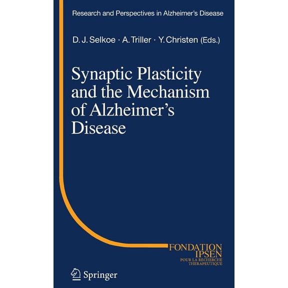 Research and Perspectives in Alzheimer's Synaptic Plasticity and the Mechanism of Alzheimer's Disease, (Hardcover)