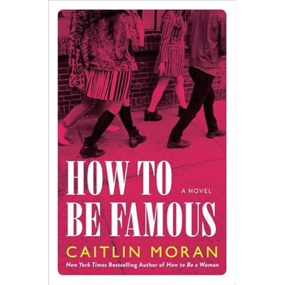 Pre-Owned How to Be Famous: A Novel, 9780062433770, 0062433776, Hardcover, First Edition edition