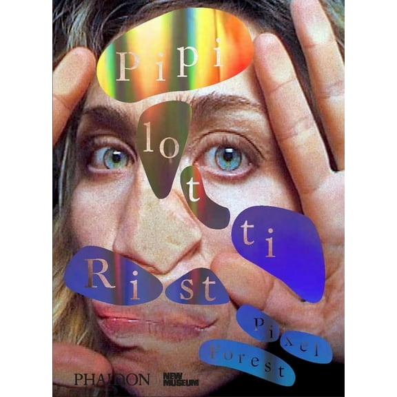 Pipilotti Rist : Pixel Forest (Hardcover)