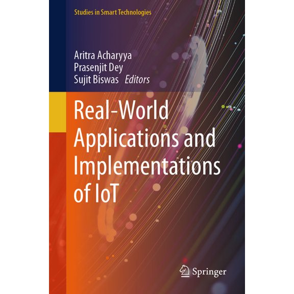 Studies in Smart Technologies Real-World Applications and Implementations of Iot, (Hardcover)