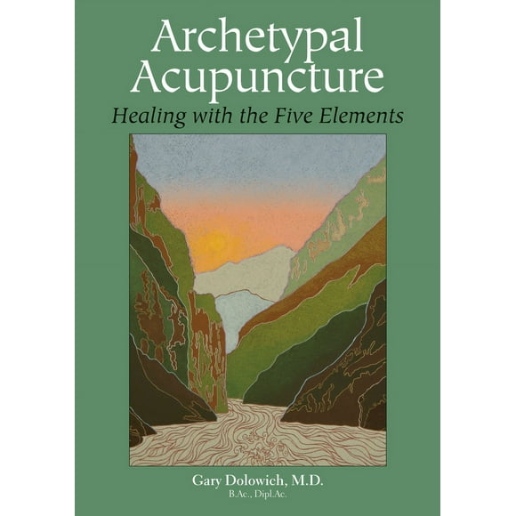 Pre-Owned Archetypal Acupuncture: Healing with the Five Elements (Paperback) 1583943102 9781583943106