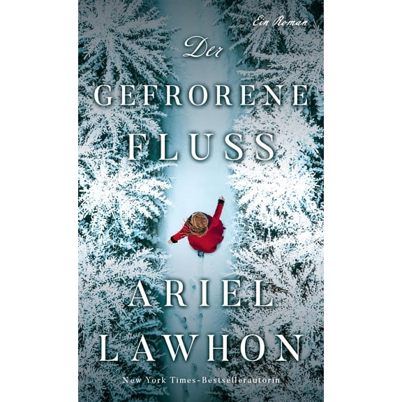 Ariel Lawhon Der gefrorene Fluss: Der millionenfach verkaufte Bestseller jetzt endl (Paperback)