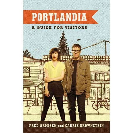 Portlandia: A Guide for Visitors