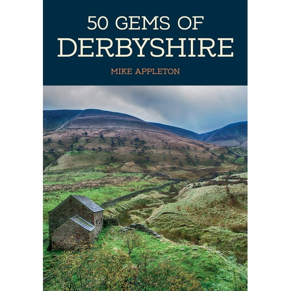 50 Gems: 50 Gems of Derbyshire : The History & Heritage of the Most Iconic Places (Paperback)