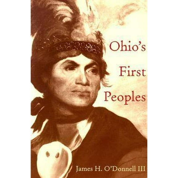 Ohio Bicentennial Series: Ohio’s First Peoples (Paperback)
