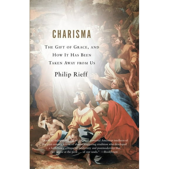 Charisma: The Gift of Grace, and How It Has Been Taken Away from Us, (Paperback)