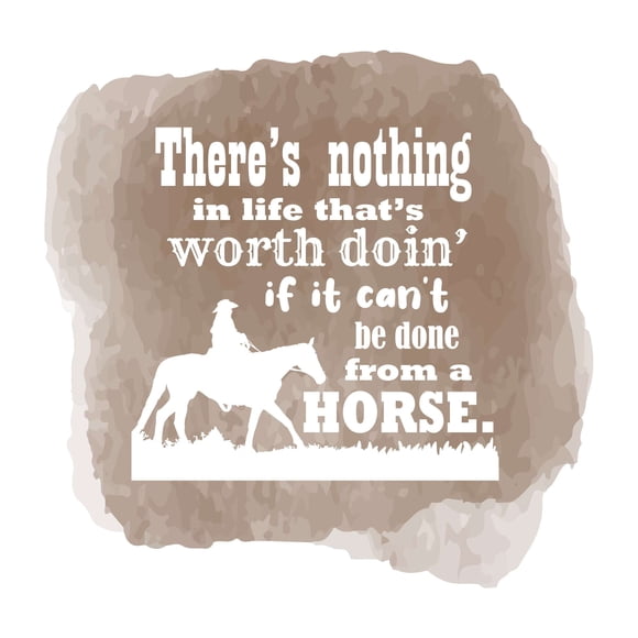 It Can't be Done From a Horse Cowboy Country Life Motivational Quote Decal Wall Art Sticker Designs Vinyl Stickers For Home House Walls Rooms Windows Bedroom Decoration Size (28x28 inch)