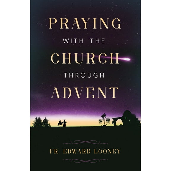 Praying with the Church Through Advent, (Paperback)