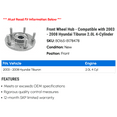 thumbnail image 2 of Front Wheel Hub - Compatible with 2003 - 2008 Hyundai Tiburon 2.0L 4-Cylinder 2004 2005 2006 2007, 2 of 2