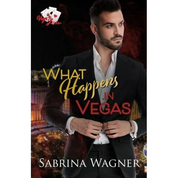 Pre-Owned What Happens in Vegas: A One-Night Stand Office Romance (Vegas Love) (Paperback) 1736909924 9781736909928