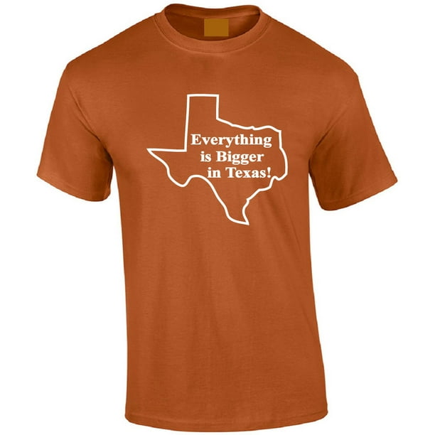 Everything is Bigger in Texas T-Shirt 
