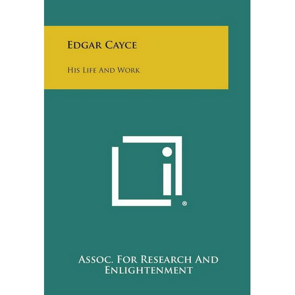 Edgar Cayce: His Life and Work (Paperback)