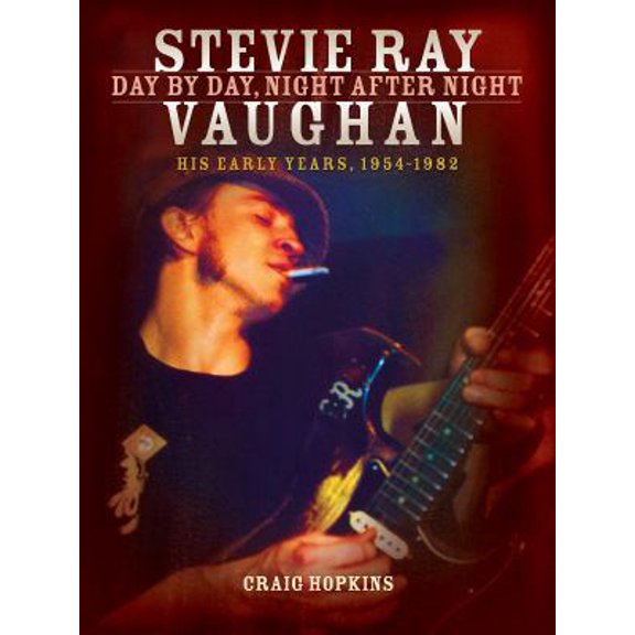 Pre-Owned Stevie Ray Vaughan: Day by Day, Night After Night: His Early Years, 1954-1982 (Hardcover) 142348598X 9781423485988