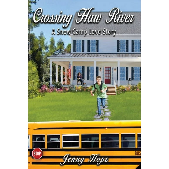 Crossing Haw River: A Snow Camp Love Story
