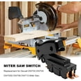 thumbnail image 2 of N169598 Miter Saw Switch, Replacement for Dewalt DW703 DW705 DW705S DW706 DW713 Miter Saw$$Tools & Hardware Other, 2 of 7