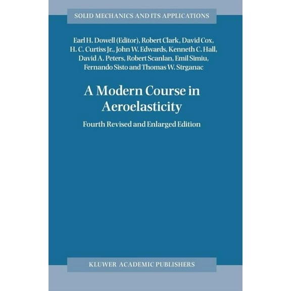 Solid Mechanics and Its Applications A Modern Course in Aeroelasticity, Book 116, (Paperback)