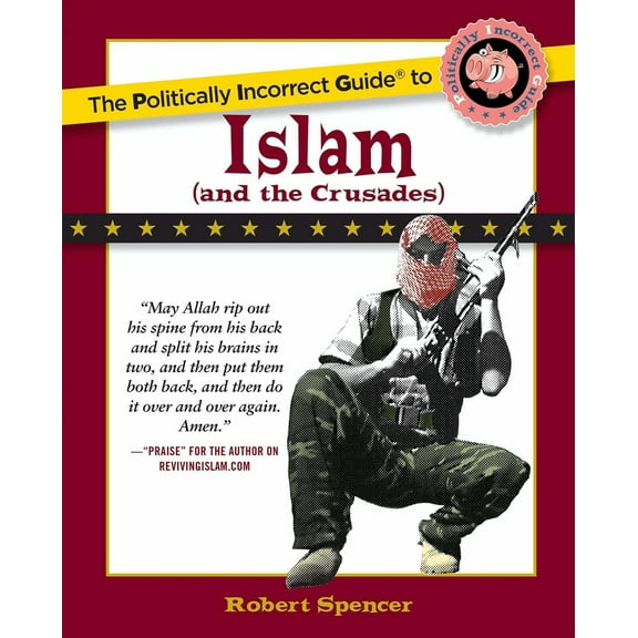 Pre-Owned The Politically Incorrect Guide to Islam (and the Crusades) (Paperback) 0895260131 9780895260130