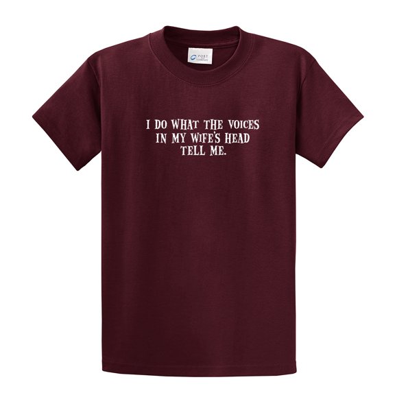 I Do What The Voices in My Wife's Head Tell Me Short Sleeve T-shirt Funny-Maroon-4X