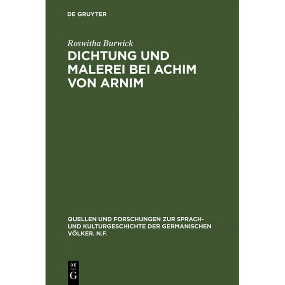 Quellen Und Forschungen Zur Sprach- Und Kulturgeschichte der: Dichtung und Malerei bei Achim von Arnim (Hardcover)