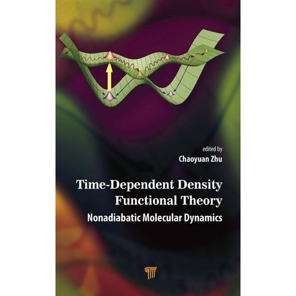 Time-Dependent Density Functional Theory: Nonadiabatic Molecular Dynamics, (Hardcover)