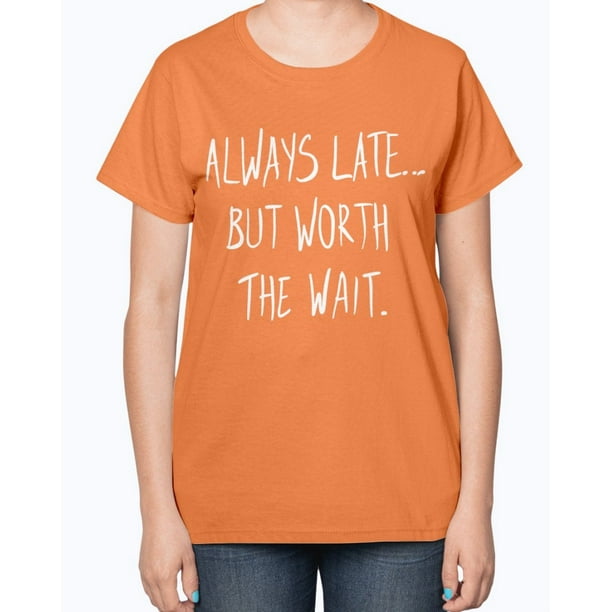 always late shirt