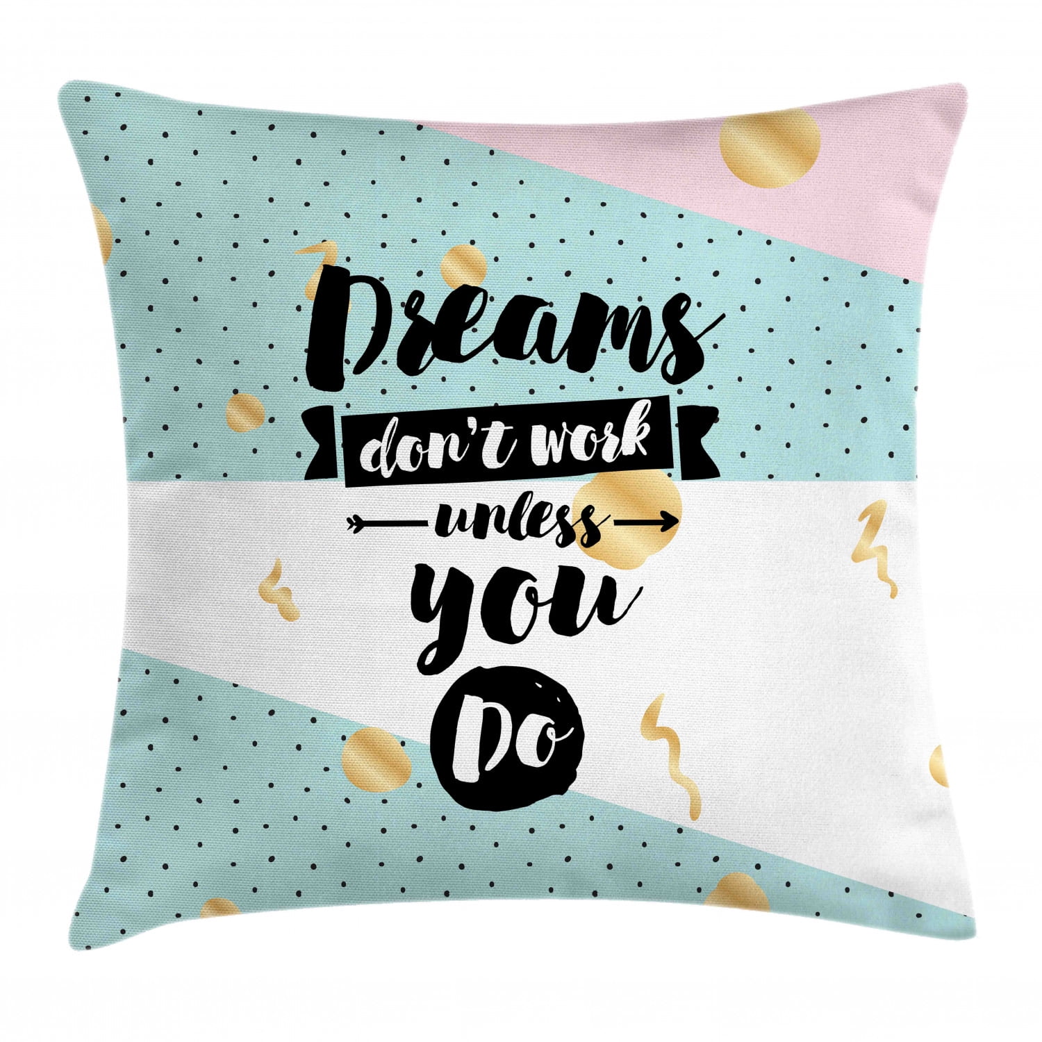 Dream Throw Pillow Cushion Cover, Dreams Don't Work Unless You Do