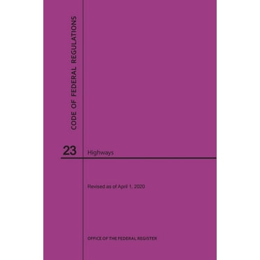 Code of Federal Regulations Title 23, Highways, 2020 (Paperback)