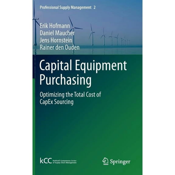 Professional Supply Management Capital Equipment Purchasing: Optimizing the Total Cost of Capex Sourcing, Book 2, (Hardcover)