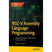Maker Innovations: Risc-V Assembly Language Programming: Unlock the Power of the Risc-V Instruction Set (Paperback)