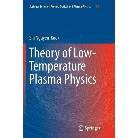 Springer Atomic, Optical, and Plasma Phy Theory of Low-Temperature Plasma Physics, Book 95, (Paperback)