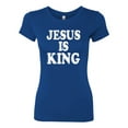 thumbnail image 2 of Jesus Is King Bible Scripture | Womens Christian Slim Fit Junior Tee, Royal, X-Large, 2 of 3