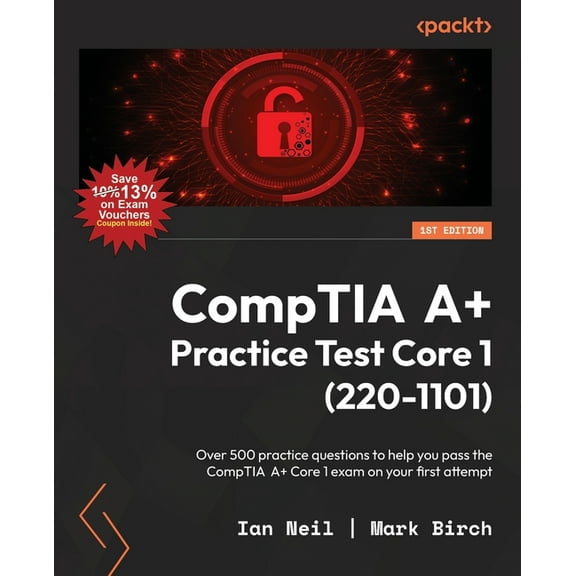 CompTIA A Practice Test Core 1 (220-1101): Over 500 practice questions to help you pass the CompTIA A Core 1 exam on y, (Paperback)