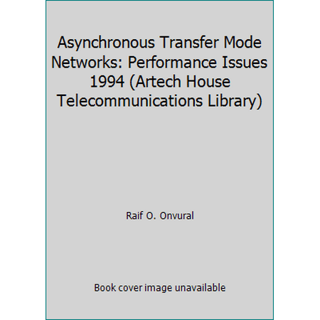 Asynchronous Transfer Mode Networks : Performance Issues, Used [Hardcover]