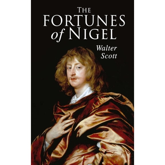 The Fortunes of Nigel: Historical Novel, (Paperback)