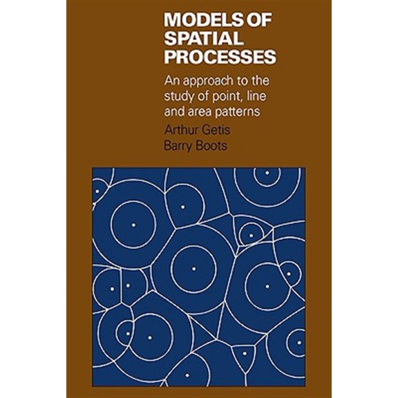 Pre-Owned Cambridge Geographical Studies Models of Spatial Processes: An Approach to the Study of Point, Line and Area Patterns, Book 8, (Paperback)