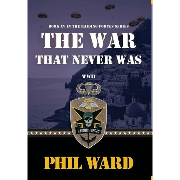 Raiding Forces The War That Never Was, (Hardcover)
