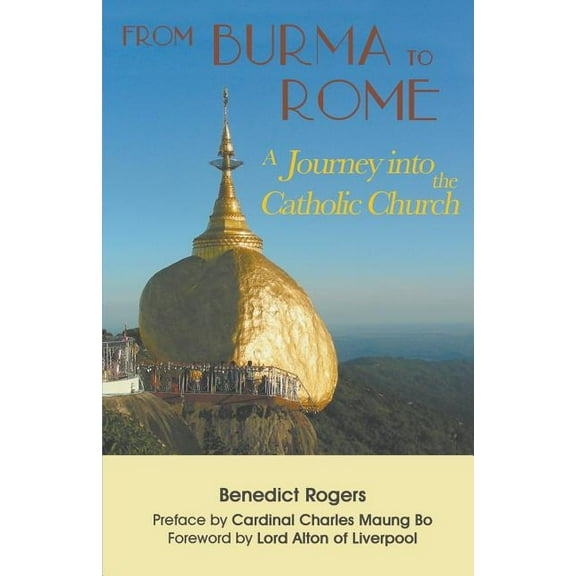 From Burma to Rome: A Journey into the Catholic Church (Paperback)