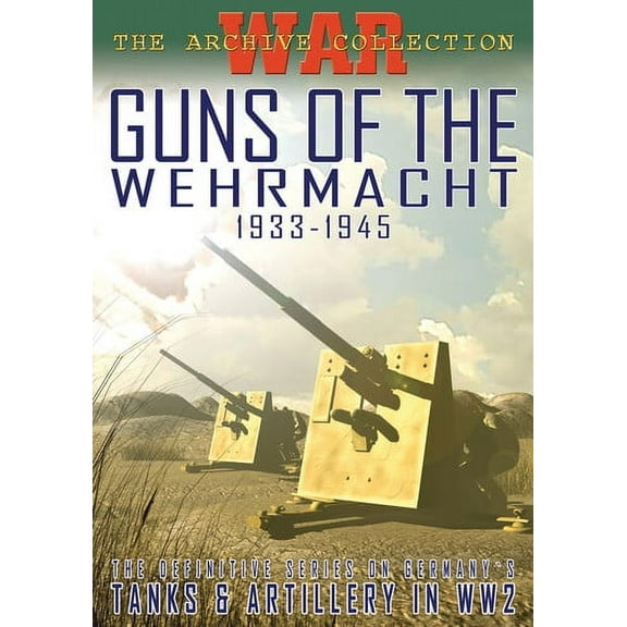 Guns of the Wehrmacht 1933-1945 (DVD), Arts Magic, Documentary