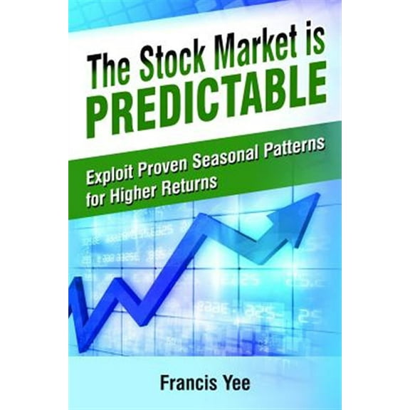 Pre-Owned The Stock Market Is Predictable: Exploit Proven Seasonal Patterns for Higher Returns