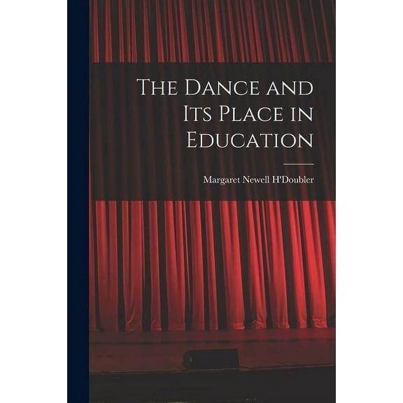The Dance and Its Place in Education, (Paperback)