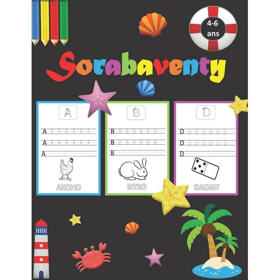 Calligraphie: Sorabaventy: Cahier d'écriture des lettres en capitales avec découverte des mots malgaches, et coloriages, livre malgache (Paperback)