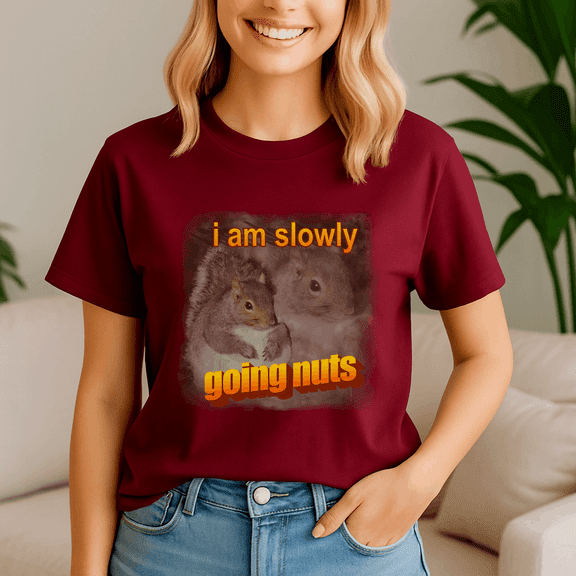 I Am Slowly Going Nuts Squirrel Word Shirt, Meme Tee, Trending Tshirt, Funny Friend Gift, Quote Cute