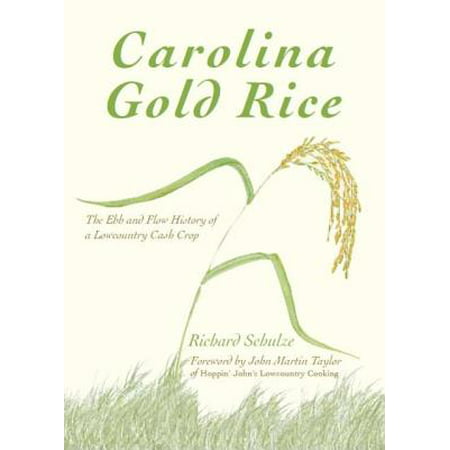 Carolina Gold Rice : The Ebb and Flow History of a Lowcountry Cash (Best Cash Crop For Small Farm)