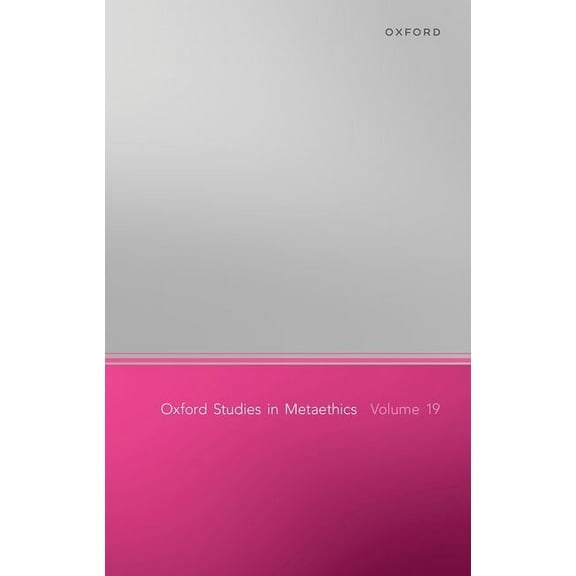 Oxford Studies in Metaethics Oxford Studies in Metaethics, Volume 19, (Hardcover)