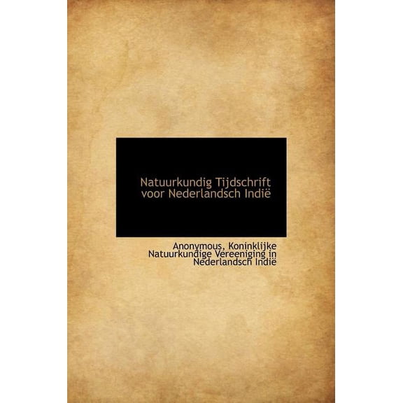 Natuurkundig Tijdschrift Voor Nederlandsch Indi (Hardcover)