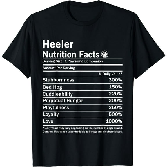 Heeler Nutrition Facts Funny Australian Cattle Dog T-Shirt